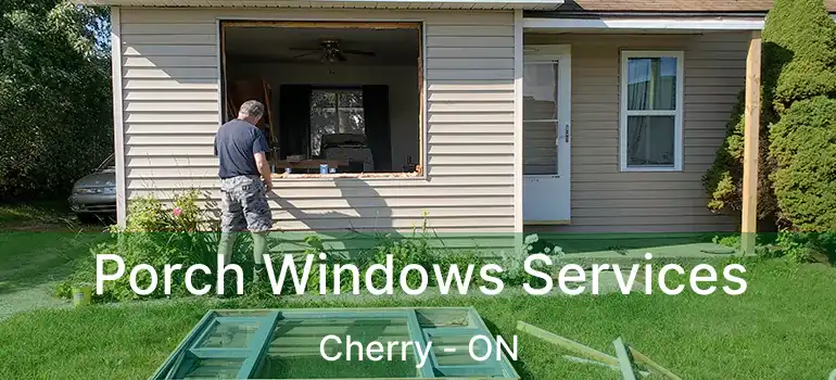  Porch Windows Services Cherry - ON